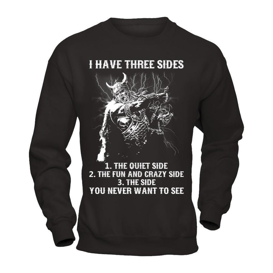 Viking I Have 3 Sides The Side Quiet Crazy You Never Want To See-T-Shirt & Hoodie-Crewneck Sweatshirt-Black