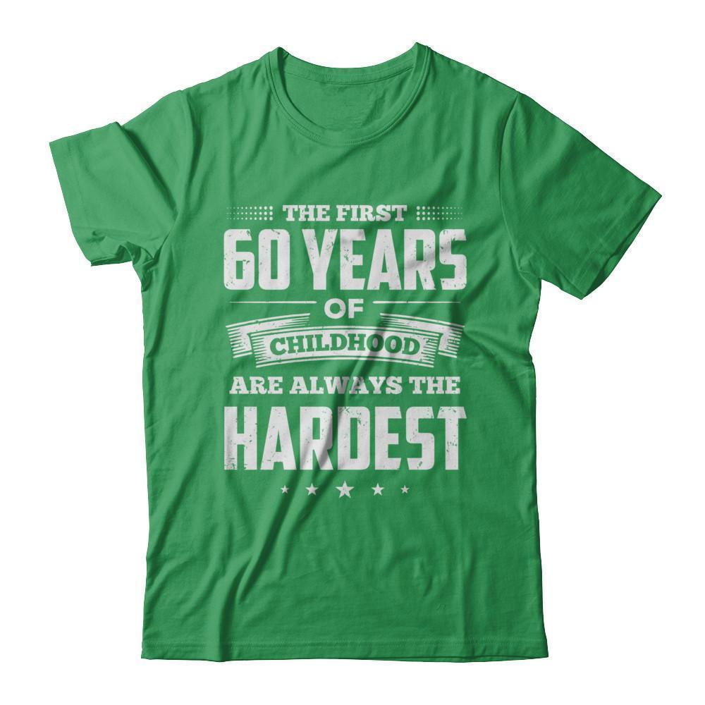 The First 60 Years Of Childhood Are Always The Hardest Birthday-T-Shirt & Hoodie-Premium T-Shirt-Kelly Green