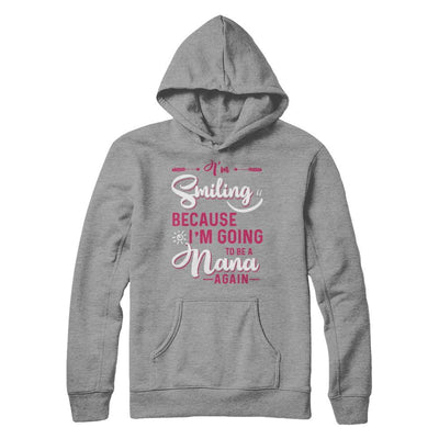 I'm Smiling Because I'm Going To Be A Nana Again-T-Shirt & Hoodie-Pullover Hoodie-Sport Grey