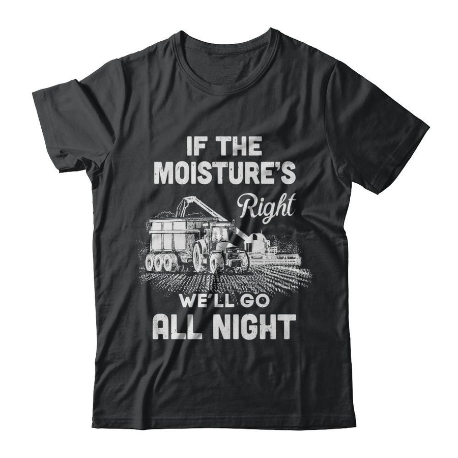 Farmer Tractor If Moistures Right We'll Go All Night-T-Shirt & Hoodie-Classic T-Shirt-Black