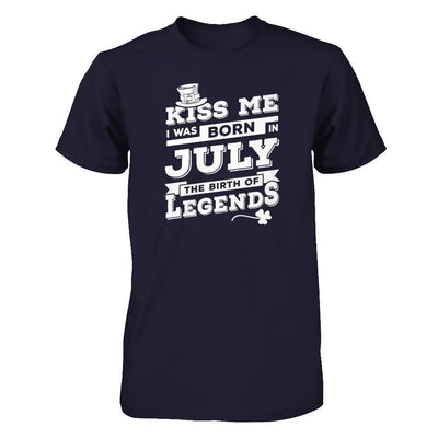 Kiss Me I Was Born In July The Birth Of Legends-T-Shirt & Hoodie-Premium T-Shirt-Midnight Navy