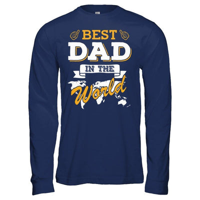 Best Dad In The World-T-Shirt & Hoodie-Long Sleeve T-Shirt-Navy