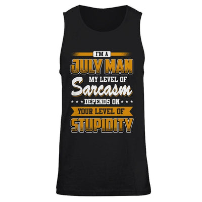 I Am A July Man My Level Of Sarcasm Depends On Your Level Of Stupidity-T-Shirt & Hoodie-Unisex Tank-Black