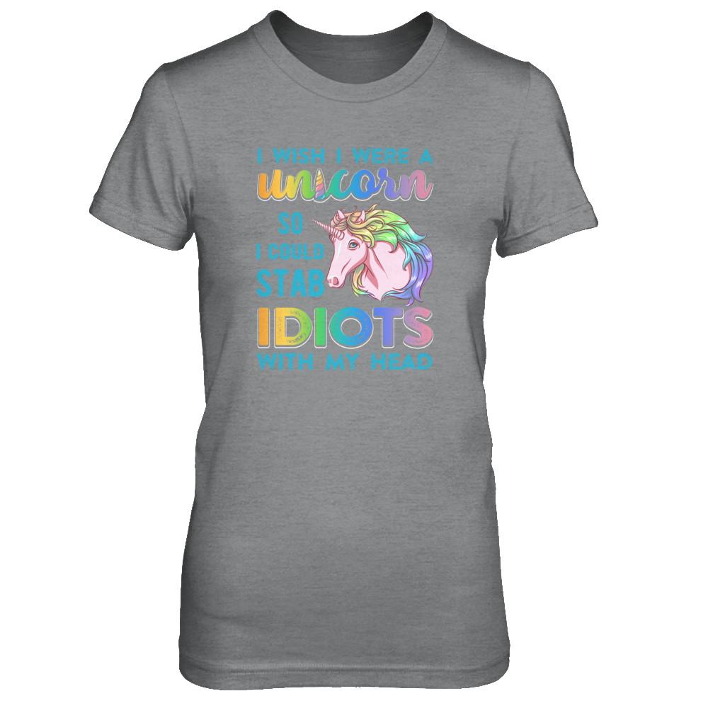 I Wish I Were A Unicorn So I Could Stab Idiots With My Head-T-Shirt & Tank Top-Women's T-Shirt-Sport Grey