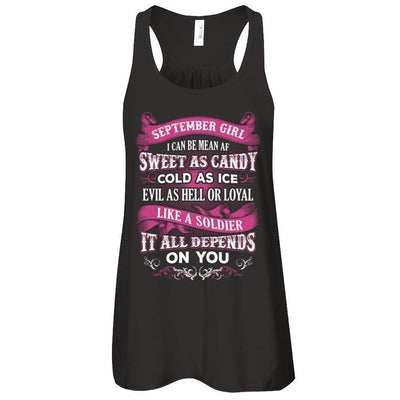 September Girl I Can Be Mean Af Sweet Candy Ice Hell Soldier Depends On You-T-Shirt & Tank Top-Women's Flowy Racerback Tank-Black