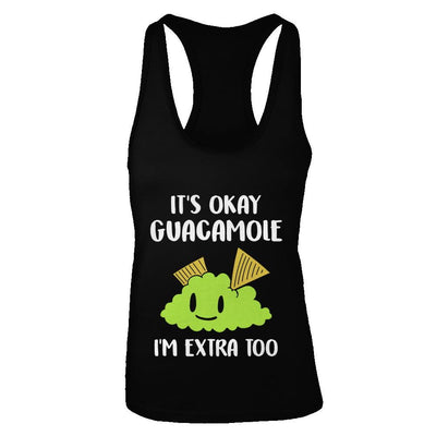 It's Okay Guacamole I'm Extra Too-T-Shirt & Tank Top-Women's Ideal Racerback Tank-Black