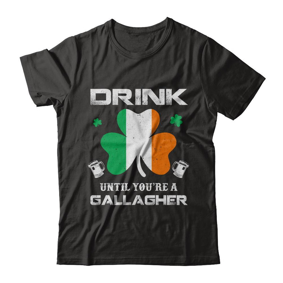 Drink Until You're A Gallagher St Patrick's Day-T-Shirt & Hoodie-Premium T-Shirt-Black