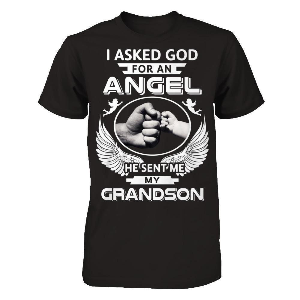 I Asked God For An Angel He Sent Me My Grandson-T-Shirt & Hoodie-Premium T-Shirt-Black