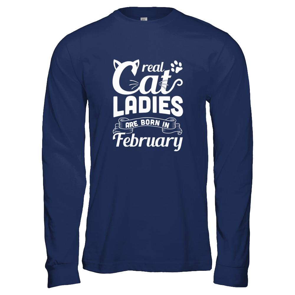 Real Cat Ladies Are Born In February Cat Day-T-Shirt & Tank Top-Long Sleeve T-Shirt-Navy