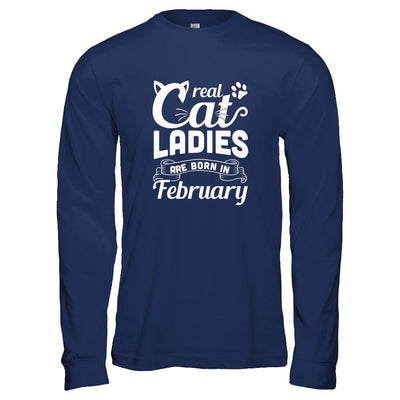 Real Cat Ladies Are Born In February Cat Day-T-Shirt & Tank Top-Long Sleeve T-Shirt-Navy