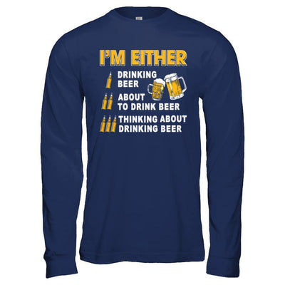 I'm Either Drinking Beer-T-Shirt & Hoodie-Long Sleeve T-Shirt-Navy