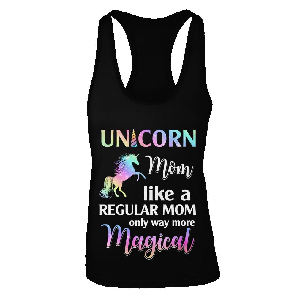 Unicorn Mom Like A Regular Mom Birthday Gift Mothers Day-T-Shirt & Tank Top-Women's Ideal Racerback Tank-Black