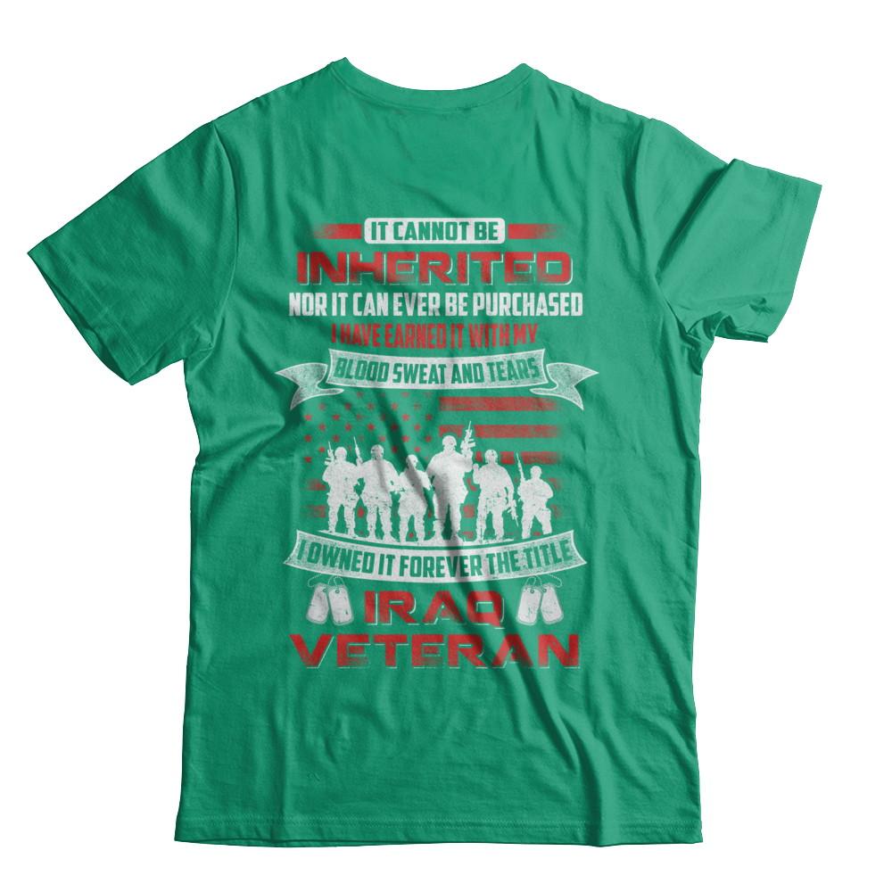 It Cannot Be Inherited I Owned It Forever The Title Iraq Veteran-T-Shirt & Hoodie-Classic T-Shirt-Kelly Green