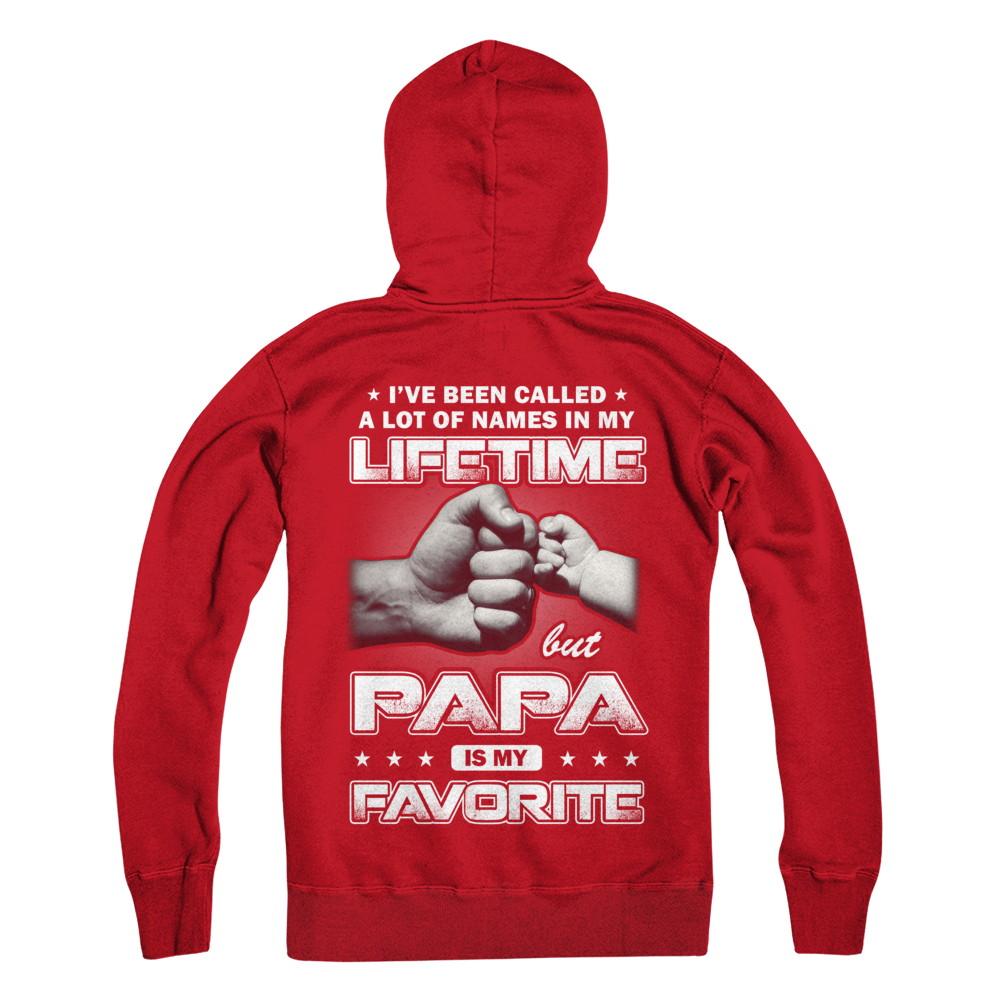 I've Been Called A Lot Of Names But Papa Is My Favorite-T-Shirt & Hoodie-Pullover Hoodie-Red