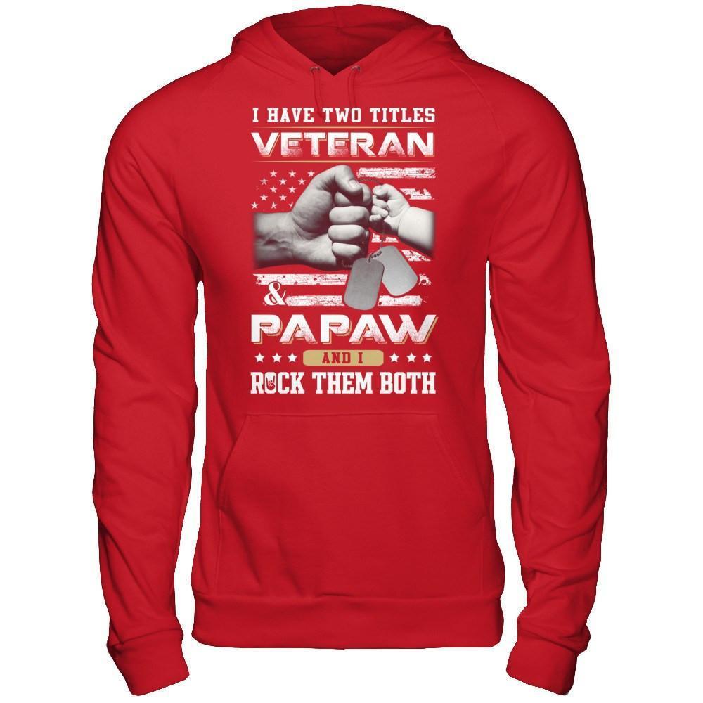 I Have Two Titles Veteran And Papaw-T-Shirt & Hoodie-Pullover Hoodie-Red