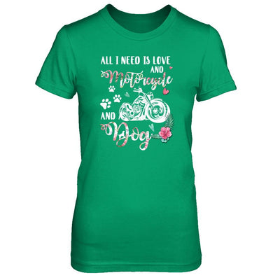 All I Need Is Love And A Motorcycle And A Dog-T-Shirt & Tank Top-Women's T-Shirt-Irish Green