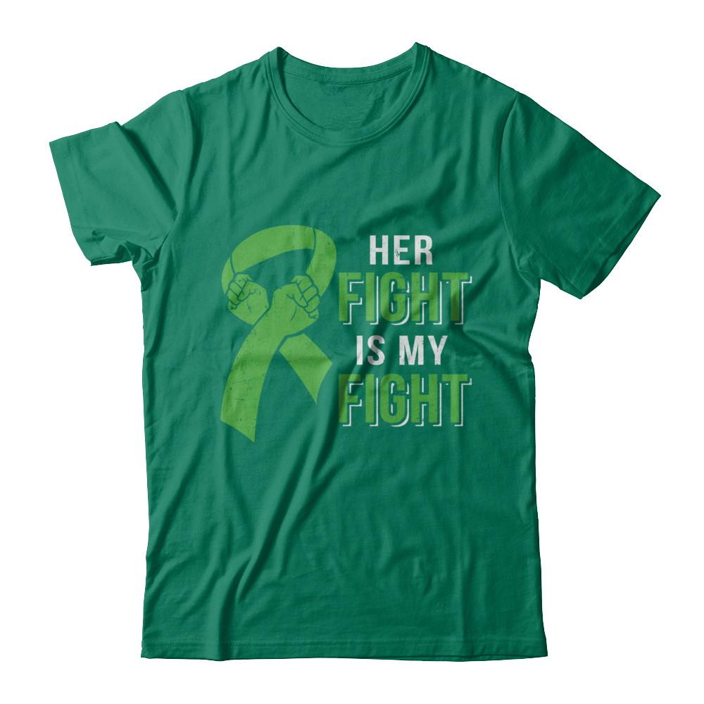Her Fight Is My Fight Liver Cancer Green Lymphoma Awareness-T-Shirt & Hoodie-Classic T-Shirt-Kelly Green
