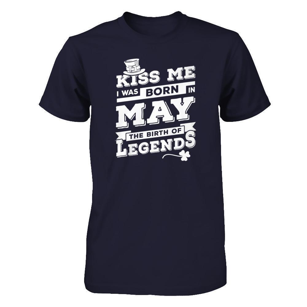 Kiss Me I Was Born In May The Birth Of Legends-T-Shirt & Hoodie-Premium T-Shirt-Midnight Navy