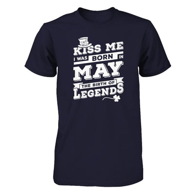 Kiss Me I Was Born In May The Birth Of Legends-T-Shirt & Hoodie-Premium T-Shirt-Midnight Navy