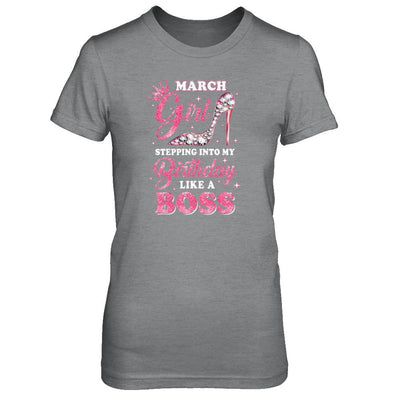 March Girl Stepping into my birthday like a boss Gift-T-Shirt & Tank Top-Women's T-Shirt-Sport Grey