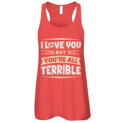 I Love You But You're All Terrible-T-Shirt & Tank Top-Women's Flowy Racerback Tank-Red