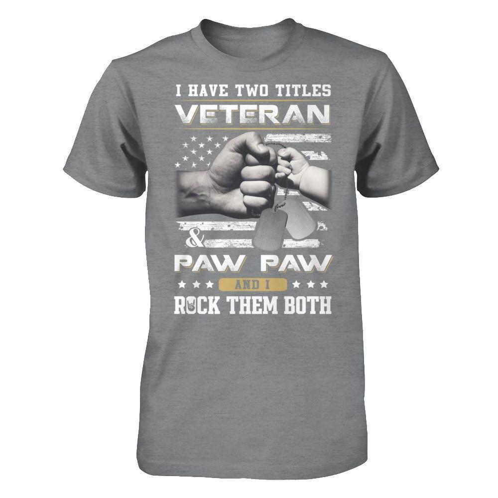 I Have Two Titles Veteran And Paw Paw-T-Shirt & Hoodie-Classic T-Shirt-Sport Grey
