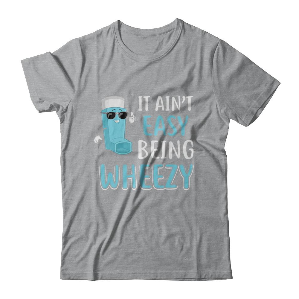 It Ain't Easy Being Wheezy Funny Asthma Inhaler-T-Shirt & Hoodie-Classic T-Shirt-Sport Grey