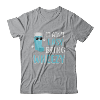 It Ain't Easy Being Wheezy Funny Asthma Inhaler-T-Shirt & Hoodie-Classic T-Shirt-Sport Grey