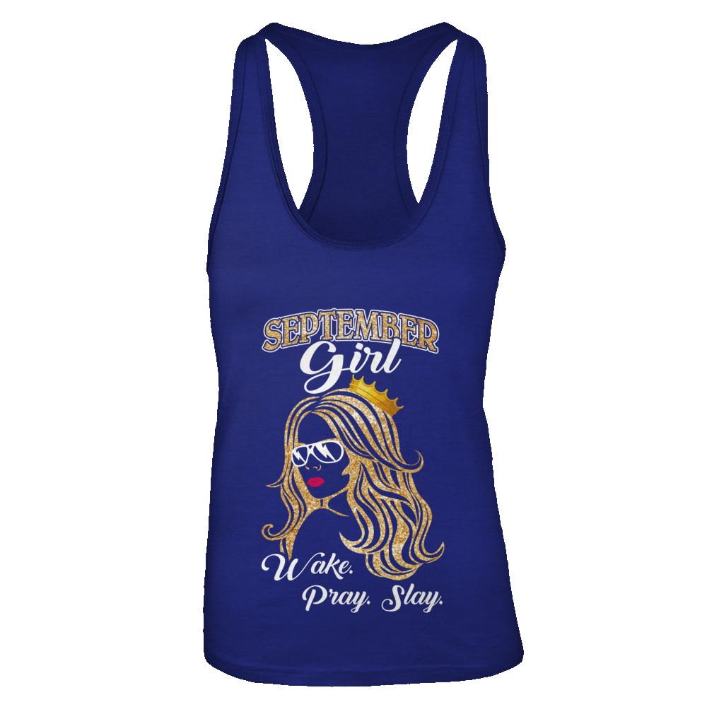 September Woman Lady Girl Wake Pray Slay Birthday Gift-T-Shirt & Tank Top-Women's Ideal Racerback Tank-Royal
