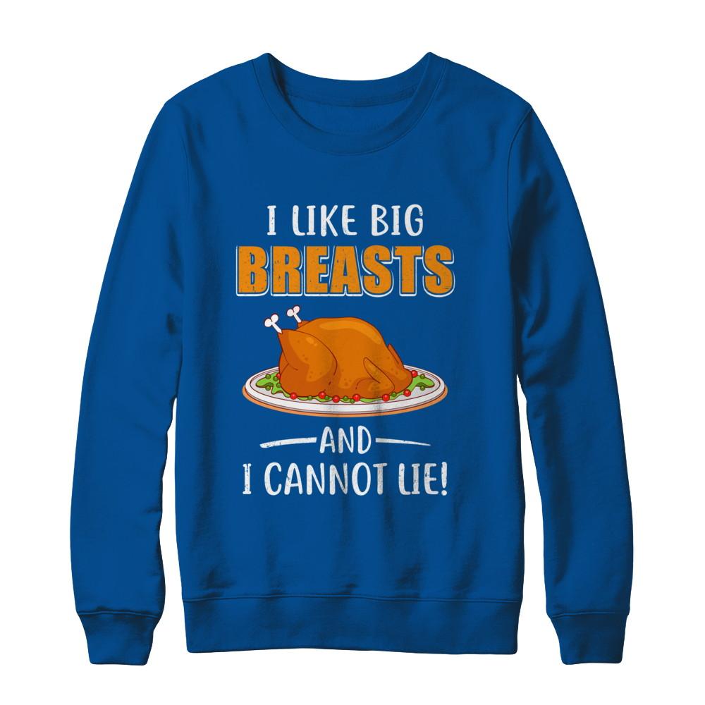 I Like Big Breasts And I Cannot Lie! Thanksgiving-T-Shirt & Sweatshirt-Crewneck Sweatshirt-Deep Royal