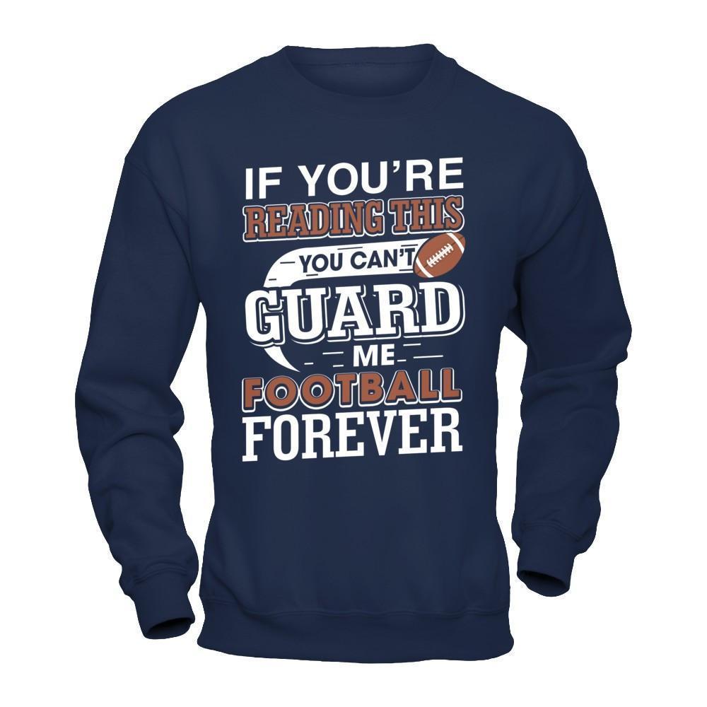 If You're Reading This You Can't Guard-T-Shirt & Hoodie-Crewneck Sweatshirt-Navy