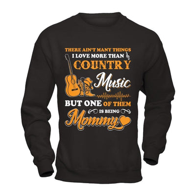I Love More Than Country Music But One Of Them Is Being Mommy-T-Shirt & Hoodie-Crewneck Sweatshirt-Black
