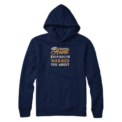 I'm The Crazy Aunt Everyone Warned You About-T-Shirt & Tank Top-Pullover Hoodie-Navy