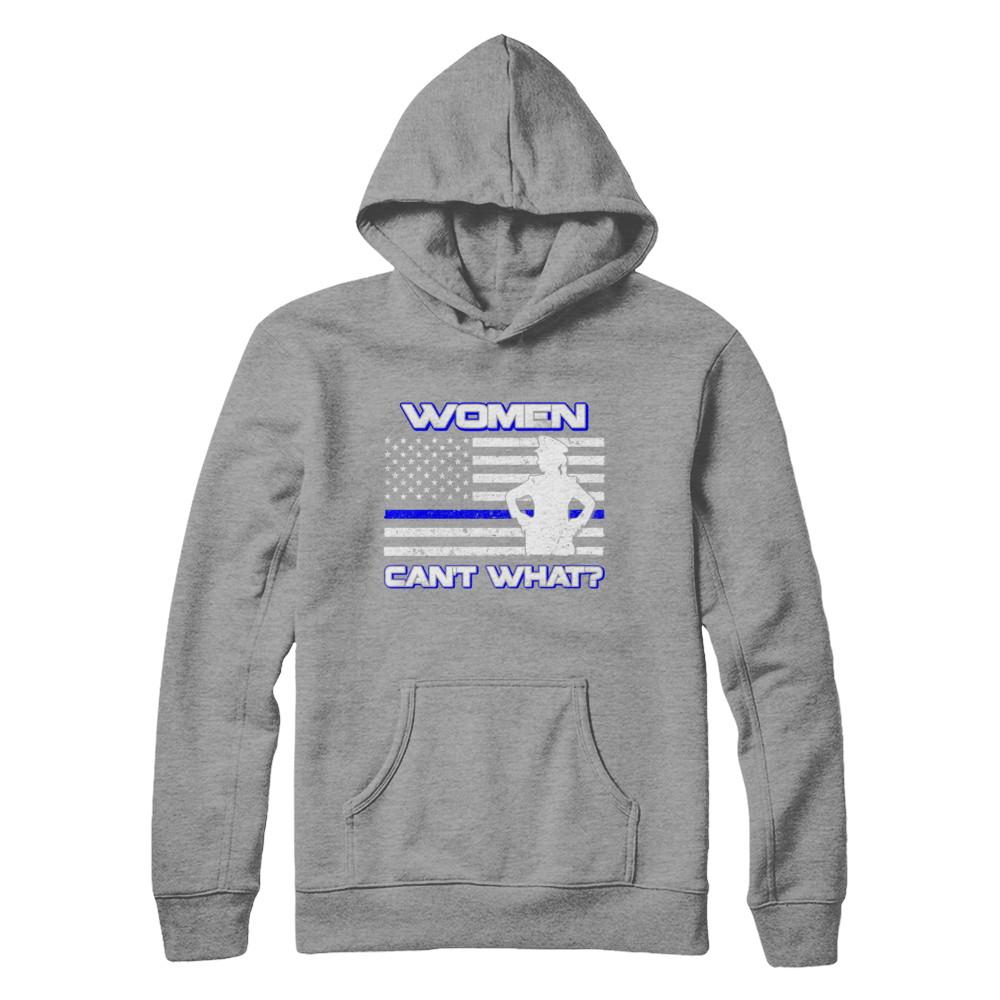 Women Can't What Police Thin Blue Line-T-Shirt & Hoodie-Pullover Hoodie-Sport Grey