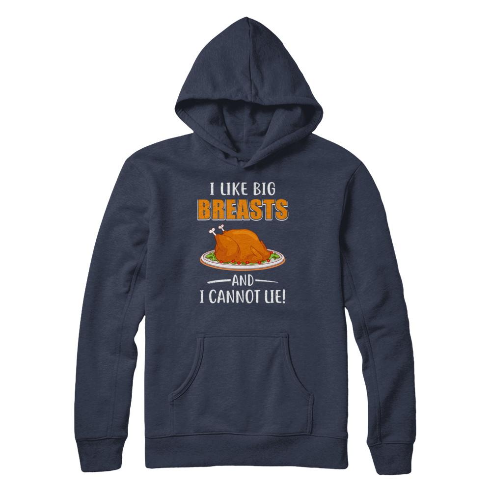 I Like Big Breasts And I Cannot Lie! Thanksgiving-T-Shirt & Sweatshirt-Pullover Hoodie-Navy