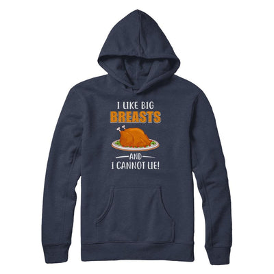 I Like Big Breasts And I Cannot Lie! Thanksgiving-T-Shirt & Sweatshirt-Pullover Hoodie-Navy