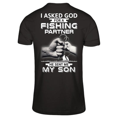 I Asked God For A Fishing Partner He Sent Me My Son-T-Shirt & Hoodie-Classic T-Shirt-Black