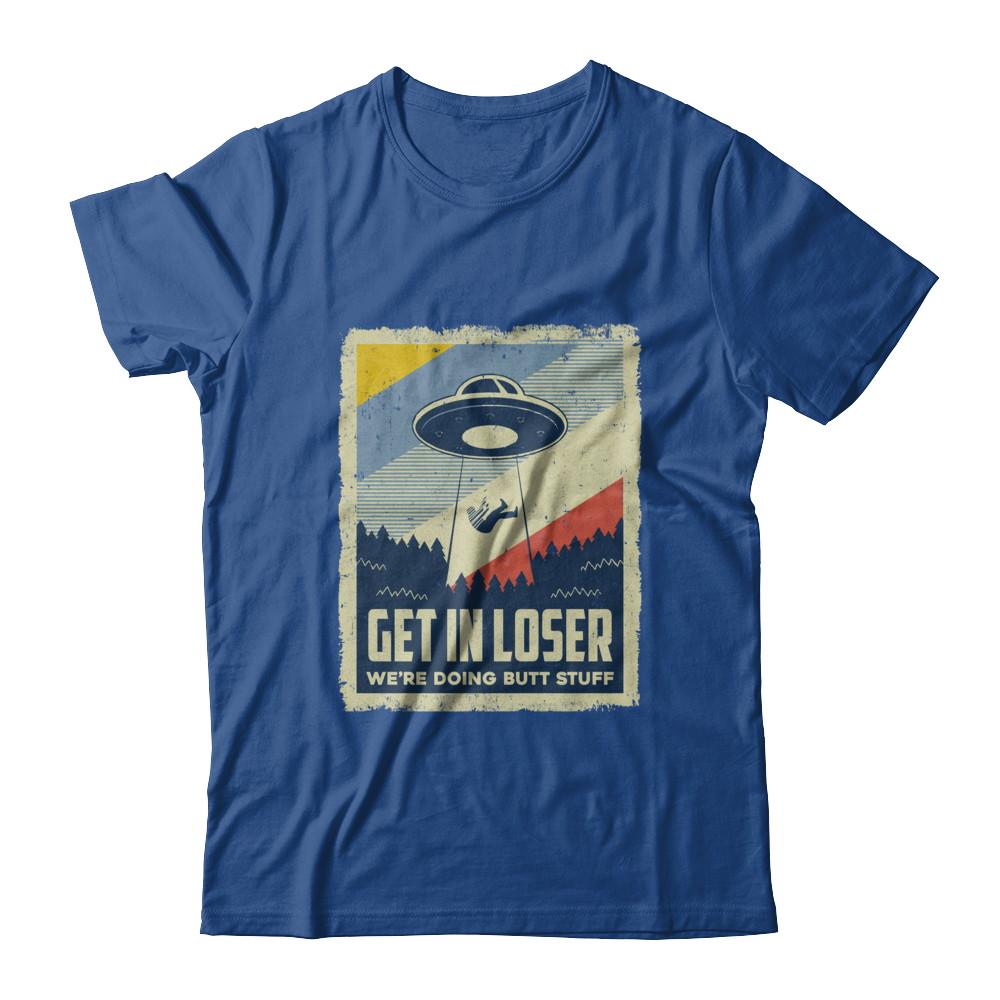 Vintage Get In Loser We're Doing Butt Stuff-T-Shirt & Hoodie-Classic T-Shirt-Royal