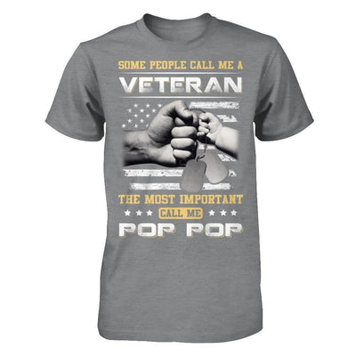 Some People Call Me Veteran The Most Important Call Me Pop Pop-T-Shirt & Hoodie-Classic T-Shirt-Sport Grey
