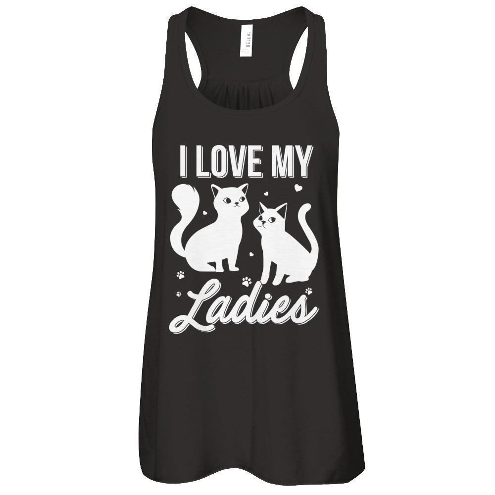 I Love My Ladies Funny Cats Lover
