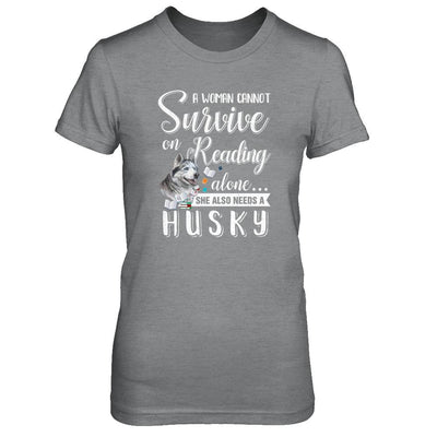 A Woman Cannot Survive On Reading Alone Husky-T-Shirt & Tank Top-Women's T-Shirt-Sport Grey