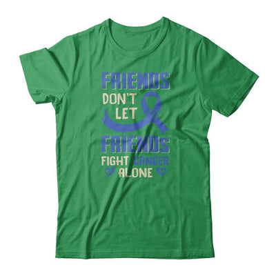 Friends Don't Let Friends Fight Cancer Alone Blue Awareness-T-Shirt & Tank Top-Premium T-Shirt-Kelly Green