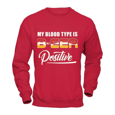 My Blood Type Is Beer Positive +-T-Shirt & Hoodie-Crewneck Sweatshirt-Red
