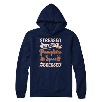 Stressed Blessed And Pumpkin Spice Obsessed-T-Shirt & Sweatshirt-Pullover Hoodie-Navy