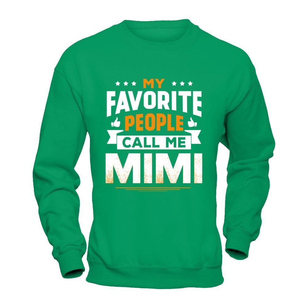 My Favorite People Call Me Mimi-T-Shirt & Hoodie-Crewneck Sweatshirt-Irish Green