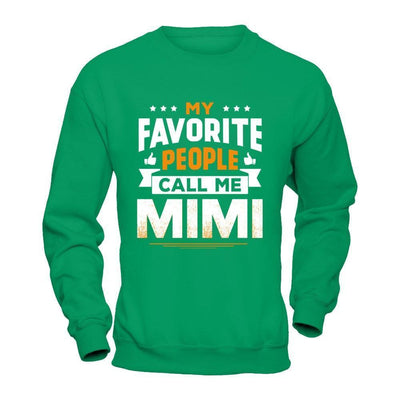 My Favorite People Call Me Mimi-T-Shirt & Hoodie-Crewneck Sweatshirt-Irish Green