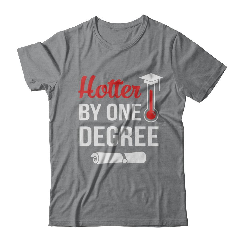 Hotter By One Degree Masters Degree Graduate Gift-T-Shirt & Hoodie-Classic T-Shirt-Sport Grey