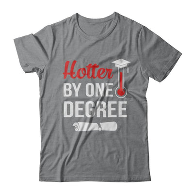 Hotter By One Degree Masters Degree Graduate Gift-T-Shirt & Hoodie-Classic T-Shirt-Sport Grey