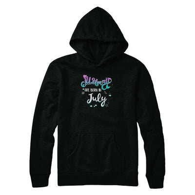 Mermaids Are Born In July Birthday Girl Gift-T-Shirt & Tank Top-Pullover Hoodie-Black
