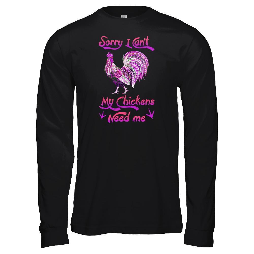 Rise Castle Sorry I Cant My Chickens Need Me-T-Shirt & Tank Top-Long Sleeve T-Shirt-Black